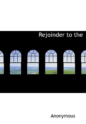 Rejoinder To N/A 9781115388030 Front Cover