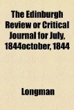 Edinburgh Review or Critical Journal for July, 1844october 1844 N/A 9781150839030 Front Cover