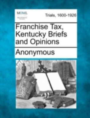 Franchise Tax, Kentucky Briefs and Opinions  N/A 9781275088030 Front Cover