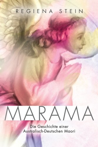Marama: Die Geschichte Einer Australisch-deutschen Maori  2012 9781452508030 Front Cover