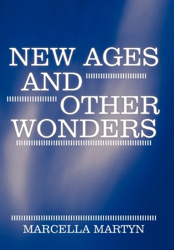 New Ages and Other Wonders:   2012 9781452566030 Front Cover