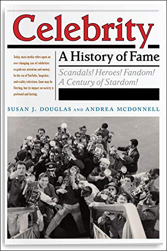 Celebrity: A History of Fame  2019 9781479862030 Front Cover