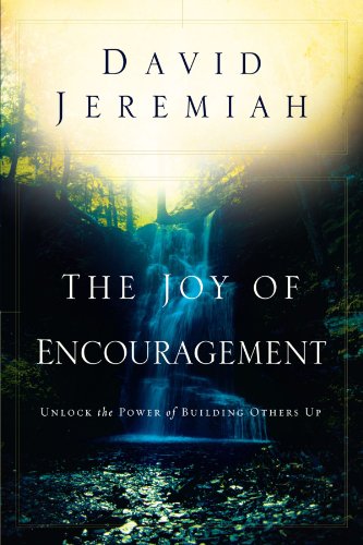 Joy of Encouragement Unlock the Power of Building Others Up N/A 9781590527030 Front Cover