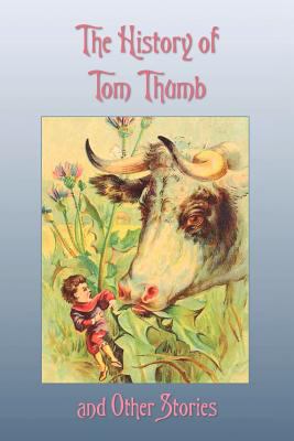 History of Tom Thumb and Other Stories  N/A 9781781390030 Front Cover