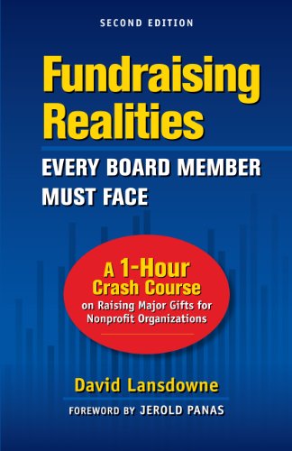 Fundraising Realities Every Board Member Must Face, Second Edition A 1-Hour Crash Course on Raising Major Gifts for Nonprofit Organizations: a 1-Hour Crash Course on Raising Major Gifts for Nonprofit Organizations 2nd 2013 9781889102030 Front Cover