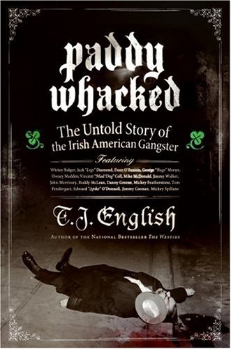 Paddy Whacked The Untold Story of the Irish American Gangster N/A 9780060590031 Front Cover