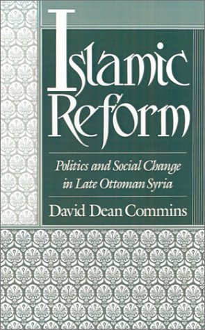 Islamic Reform Politics and Social Change in Late Ottoman Syria  1990 9780195061031 Front Cover