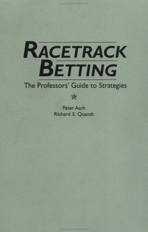 Racetrack Betting The Professor's Guide to Strategies N/A 9780275941031 Front Cover