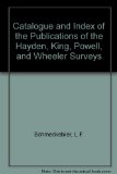 Catalogue and Index of Publications of the Hayden, King, Powell and Wheeler Surveys   1971 (Reprint) 9780306704031 Front Cover