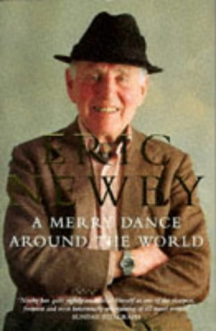 A Merry Dance Around the World: The Best of Eric Newby N/A 9780330349031 Front Cover