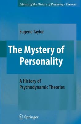 Mystery of Personality A History of Psychodynamic Theories  2009 9780387981031 Front Cover