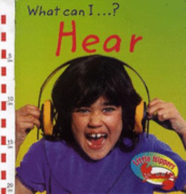 What Can I Hear? (Little Nippers: What Can I ...?) N/A 9780431022031 Front Cover