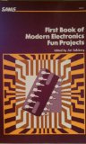 First Book of Modern Electronics Fun Projects N/A 9780672225031 Front Cover