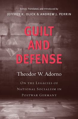 Guilt and Defense On the Legacies of National Socialism in Postwar Germany  2010 9780674036031 Front Cover