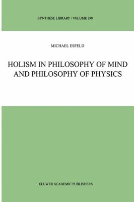 Holism in Philosophy of Mind and Philosophy of Physics   2001 9780792370031 Front Cover
