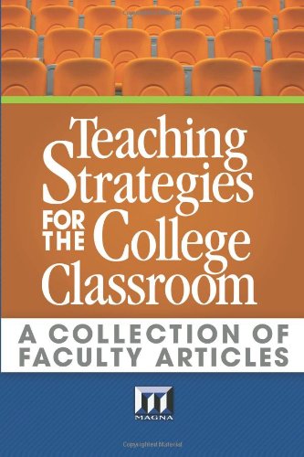 Teaching Strategies for the College Classroom A Collection of Faculty Articles N/A 9780912150031 Front Cover