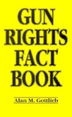 Gun Rights Fact Book  N/A 9780936783031 Front Cover