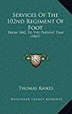 Services of the 102nd Regiment of Foot From 1842, to the Present Time (1867) N/A 9781168877031 Front Cover