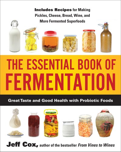 Essential Book of Fermentation Great Taste and Good Health with Probiotic Foods N/A 9781583335031 Front Cover