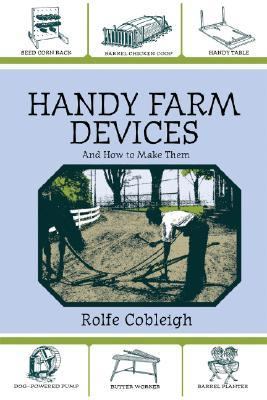 Handy Farm Devices and How to Make Them   2007 9781602391031 Front Cover