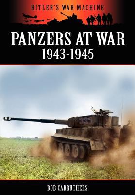 Panzers at War 1943-45 (Hitler's War Machine) N/A 9781908538031 Front Cover