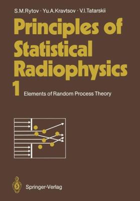 Principles of Statistical Radiophysics 1 Elements of Random Process Theory  1987 9783642692031 Front Cover