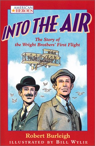 Into the Air The Story of the Wright Brothers' First Flight  2002 9780152168032 Front Cover
