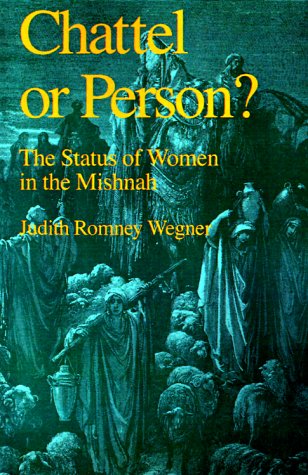 Chattel or Person? The Status of Women in the Mishnah  1988 (Reprint) 9780195080032 Front Cover