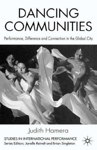 Dancing Communities Performance, Difference and Connection in the Global City  2007 9780230000032 Front Cover