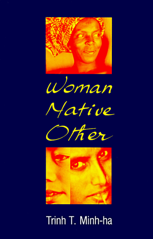 Woman, Native, Other Writing Postcoloniality and Feminism  2009 9780253205032 Front Cover