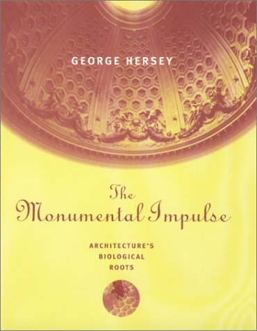 Monumental Impulse Architecture's Biological Roots  2001 9780262582032 Front Cover