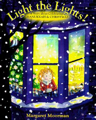 Light the Lights! A Story about Celebrating Hanukkah and Christmas N/A 9780590470032 Front Cover