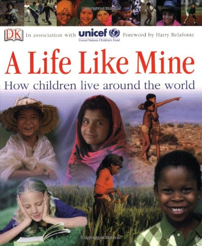 Life Like Mine How Children Live Around the World N/A 9780756618032 Front Cover