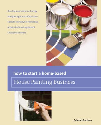 How to Start a Home-Based House Painting Business  N/A 9780762772032 Front Cover