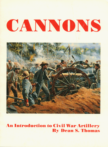 Cannons : An Introduction to Civil War Artillery N/A 9780939631032 Front Cover