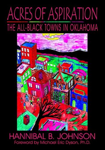 Acres of Aspiration The All-Black Towns of Oklahoma  2007 9780978915032 Front Cover