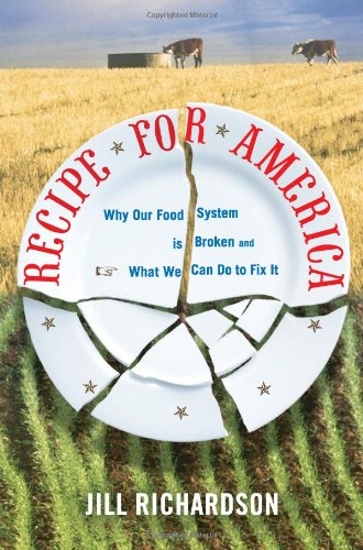 Recipe for America Why Our Food System Is Broken and What We Can Do to Fix It  2009 9780981504032 Front Cover