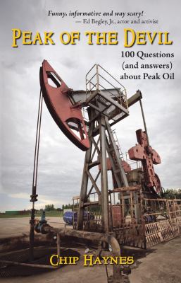 Peak of the Devil 100 Questions (and Answers) about Peak Oil  2010 9780981872032 Front Cover