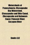 Watersheds of Pennsylvani Chesapeake Bay Watershed, Chesapeake and Ohio Canal, Chesapeake and Delaware Canal, Patuxent River, Cacapon River N/A 9781158011032 Front Cover