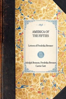 America of the Fifties Letters of Fredrika Bremer N/A 9781429003032 Front Cover