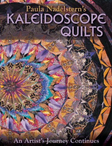 Kaleidoscope Quilts An Artist's Journey Continues  2008 9781571205032 Front Cover