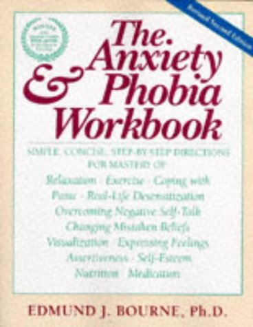 Anxiety and Phobia Workbook  2nd 1995 (Revised) 9781572240032 Front Cover