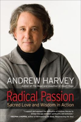 Radical Passion Sacred Love and Wisdom in Action  2012 9781583945032 Front Cover