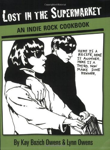 Lost in the Supermarket An Indie Rock Cookbook  2008 9781593762032 Front Cover