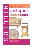 Miller's Antiques Under 1, 000 Pounds Price Guide (Millers Price Guides) N/A 9781840006032 Front Cover