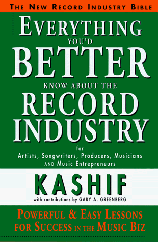 Everything You'd Better Know about the Record Industry 1st 9781885726032 Front Cover