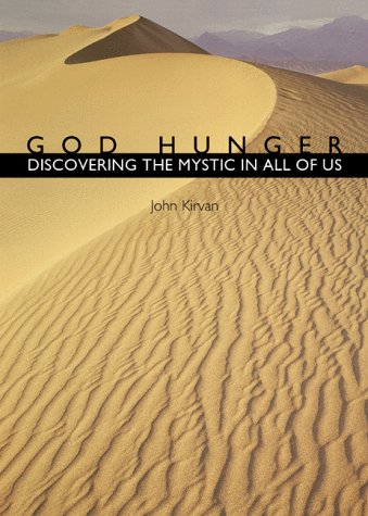 God Hunger Discovering the Mystic in All of Us  1999 9781893732032 Front Cover