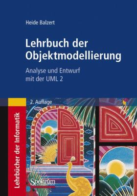 Lehrbuch Der Objektmodellierung: Analyse Und Entwurf Mit Der Uml 2  2011 9783827429032 Front Cover