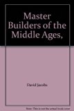 Master Builders of the Middle Ages N/A 9780060228033 Front Cover