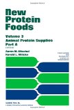 New Protein Foods Vol. 3 : Animal Protein Supplies, Part A  1978 9780120548033 Front Cover